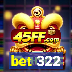 bet 322